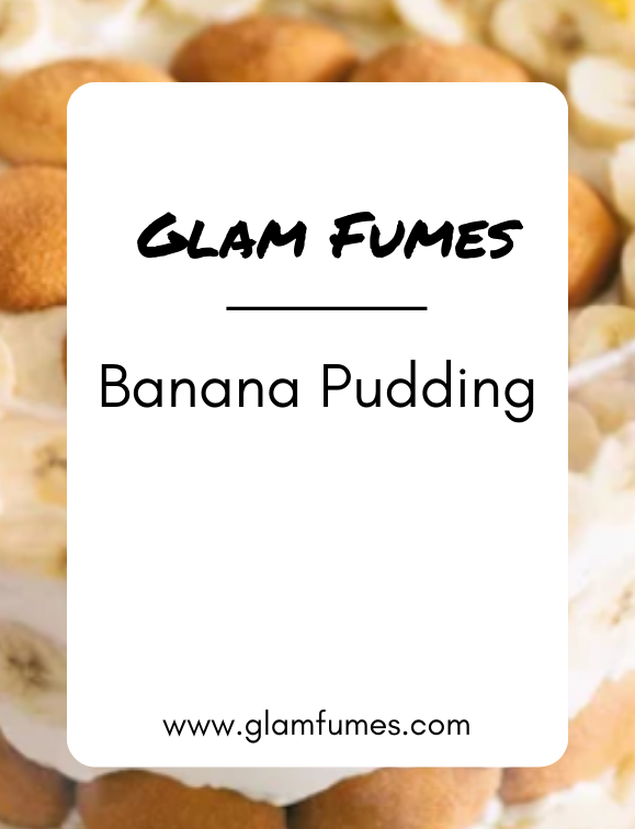The image shows a product label for Glam Fumes Banana Pudding perfume and body oil, with a background of banana slices and a cup of banana pudding. The text on the label reads 'Banana Pudding' and the brand's website is mentioned as glamfumes.