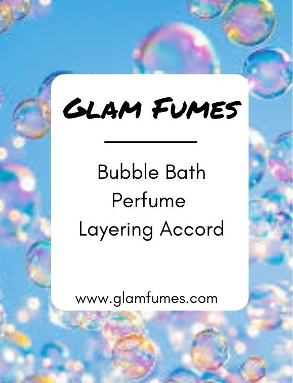 Bubble Bath Perfume Layering Accord