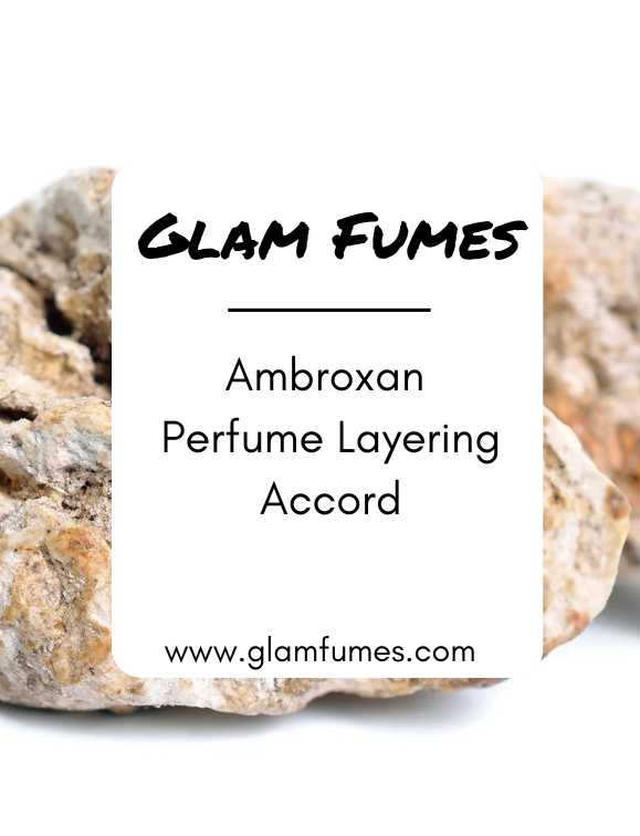 Ambroxan Perfume Layering Accord