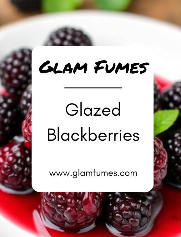 Glazed Blackberries Layering Accord