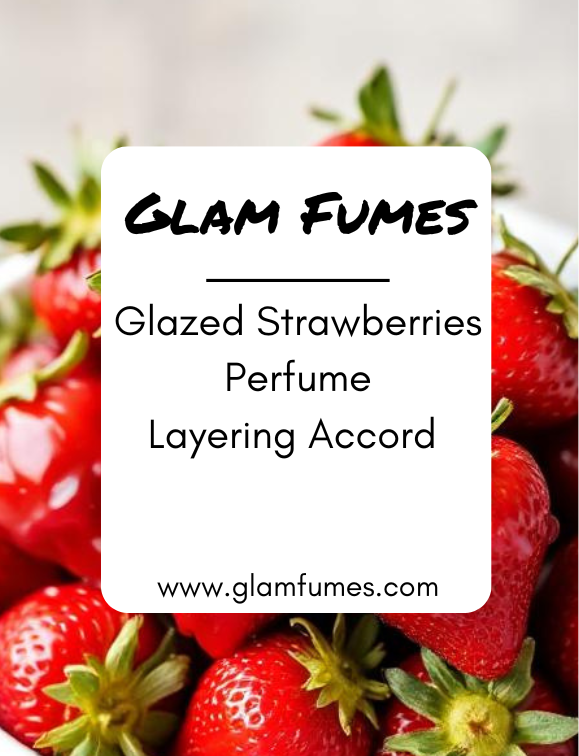 Glazed Strawberries Perfume Layering Accord