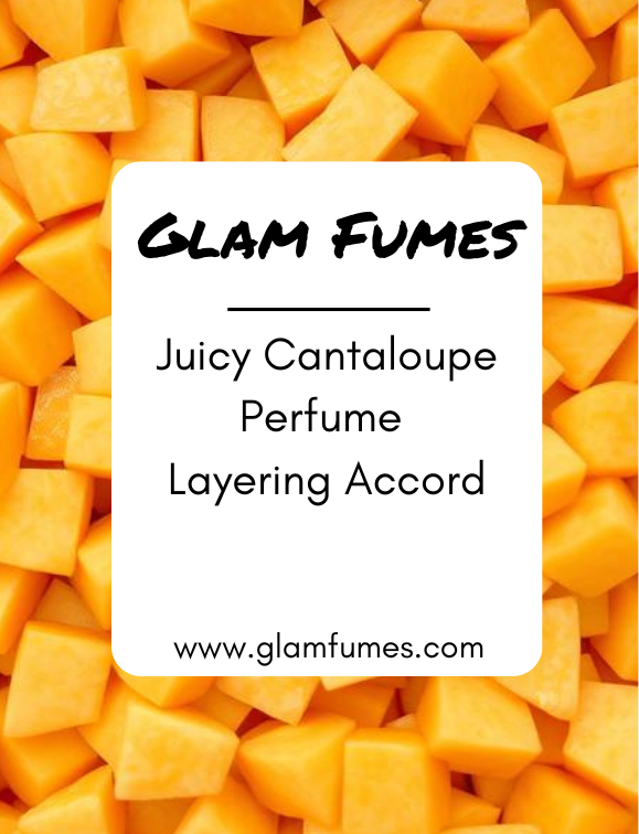 Juicy Cantaloupe Perfume Layering Accord