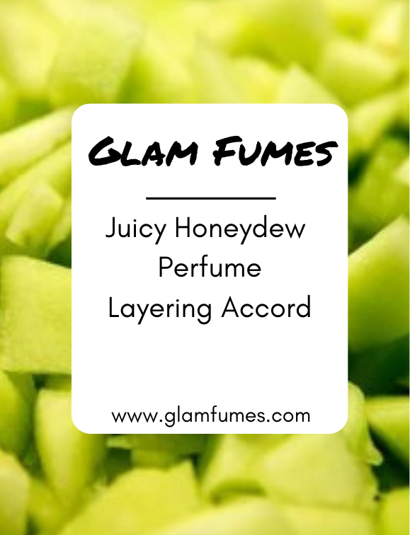 Juicy Honeydew Perfume Layering Accord