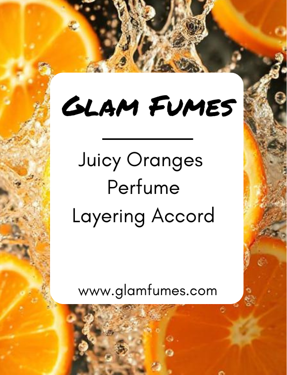 Juicy Oranges Perfume Layering Accord