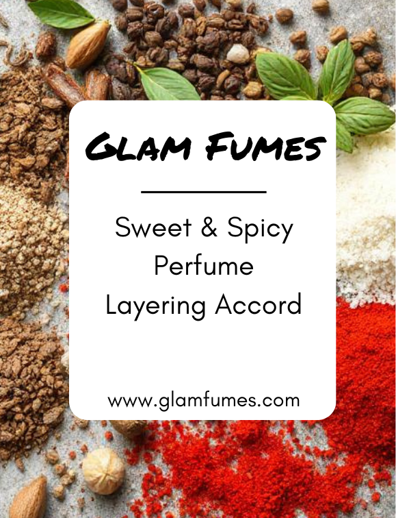 Sweet and Spicy Perfume Layering Accrd